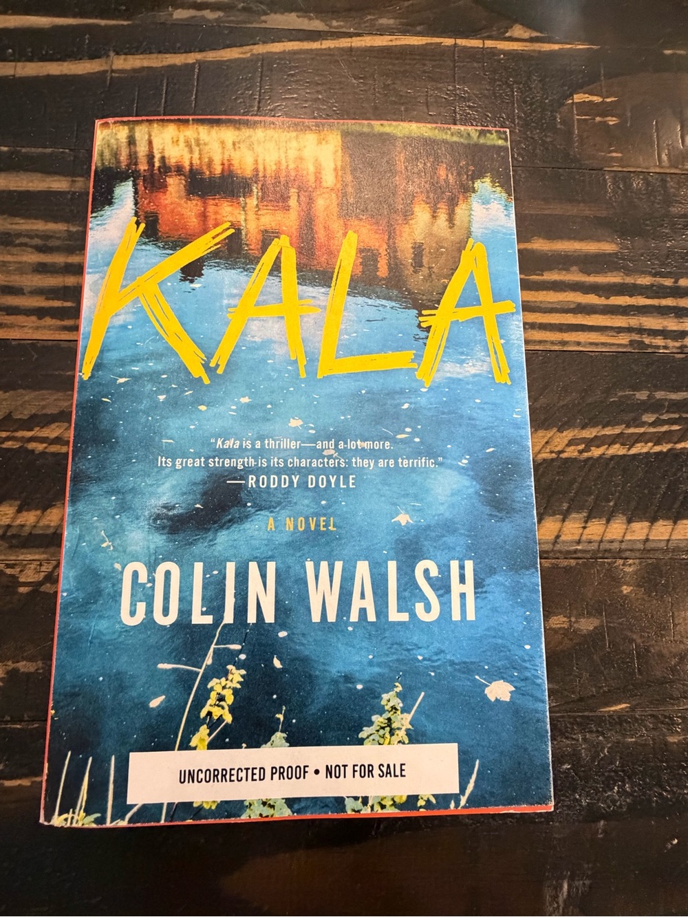 Kala: Colin Walsh Tragic Debut Mystery Thriller ARC Uncorrected Proof Paperback
